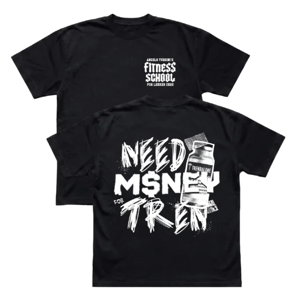 Black Need Money For Tren t-shirt showing both the front chest logo and the detailed trenbolone back graphic.